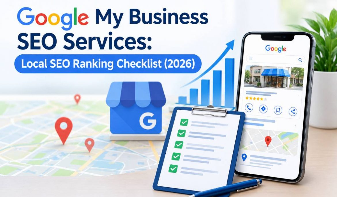 Google My Business SEO Services: Local SEO Ranking Checklist (2026)