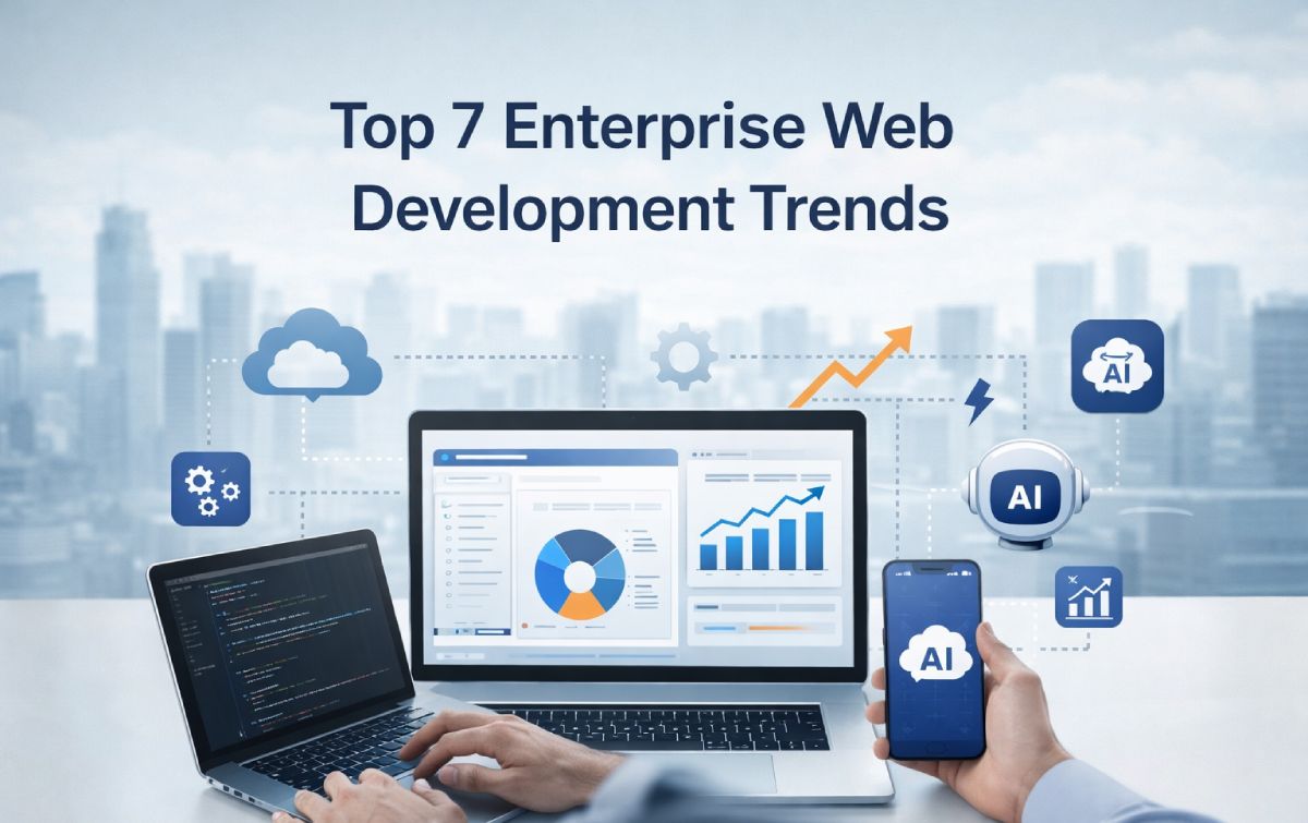 Top 7 Enterprise Web Development Trends: Performance & AI