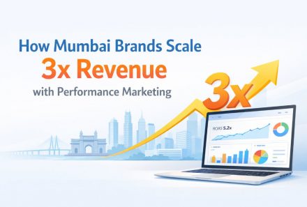 How Mumbai Brands Scale 3x Revenue with Performance Marketing (Real Growth Frameworks)