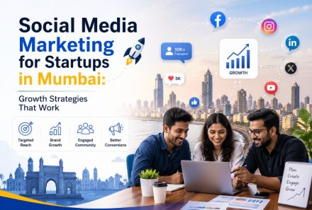 Social Media Marketing for Startups in Mumbai: Growth Strategies That Work