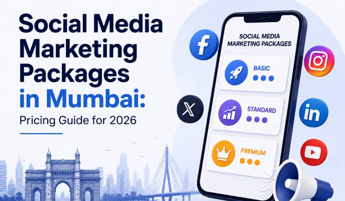 Social Media Marketing Packages in Mumbai: Pricing Guide for 2026