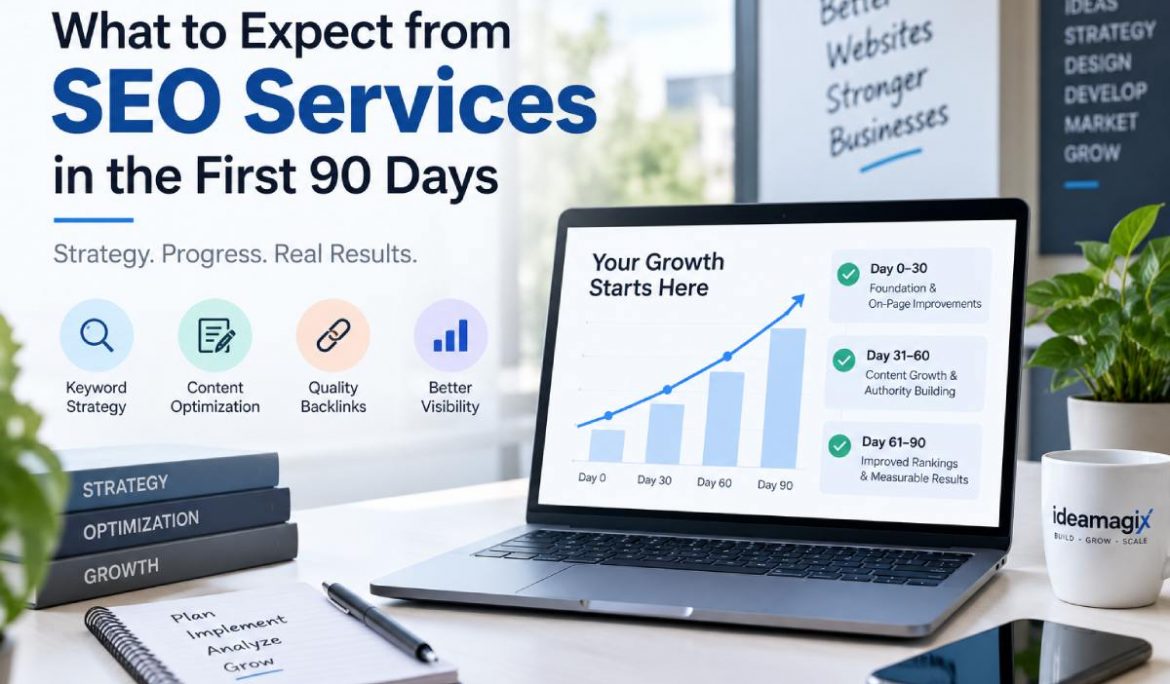 What to Expect from SEO Services in the First 90 Days (Real Timeline)