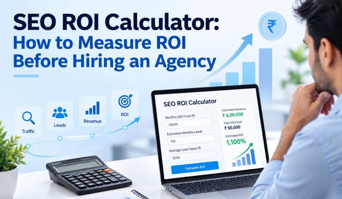 SEO ROI Calculator: How to Measure ROI Before Hiring an Agency